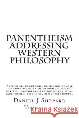 Panentheism Addressing Western Philosophy Daniel J. Shepard 9781503286351 Createspace - książka
