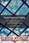 Panes of the Glass Ceiling: The Unspoken Beliefs Behind the Law's Failure to Help Women Achieve Professional Parity Stone, Kerri Lynn 9781108427593 Cambridge University Press