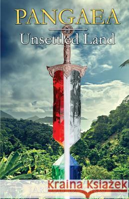 Pangaea: Unsettled Land Jarrod D. King 9780998118703 JDK Publishing Co - książka