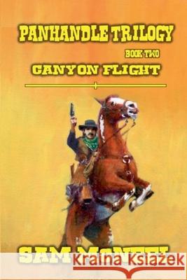 Panhandle Trilogy - Canyon Flight Sam McNeel 9798227641342 Outlaws Publishing LLC - książka