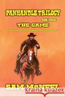 Panhandle Trilogy - The Game Sam McNeel 9798227509482 Outlaws Publishing LLC - książka