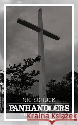 Panhandlers Nic Schuck 9781637953532 Panhandle Books - książka