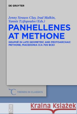 Panhellenes at Methone: Graphê in Late Geometric and Protoarchaic Methone, Macedonia (CA 700 Bce) Strauss Clay, Jenny 9783110501278 De Gruyter - książka