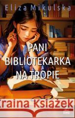 Pani bibliotekarka na tropie Eliza Mikulska 9788367787314 Lucky - książka