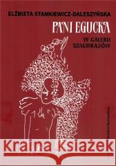 Pani Egucka w Galerii Szachrajów Elżbieta Stankiewicz-Daleszyńska 9788320558197 Ludowa Spółdzielnia Wydawnicza - książka