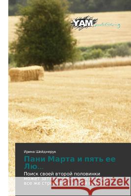 Pani Marta I Pyat' Ee Lyu... Sheydneruk Irina 9783659998041 Yam Young Authors' Masterpieces Publishing - książka