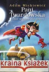 Pani Twardowska i inne wiersze dla dzieci Adam Mickiewicz 9788382798289 Siedmioróg - książka