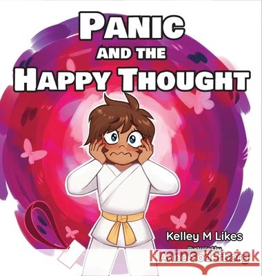 Panic and the Happy Thought Kelley M Likes Anne Soderborg  9798889020165 Likes Publishing - książka