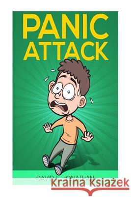 Panic attack: How to Escape: Panic attack from A to Z Jonathan, David L. 9781519330802 Createspace Independent Publishing Platform - książka