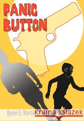 Panic Button Byron E. Martin 9780595674527 iUniverse - książka