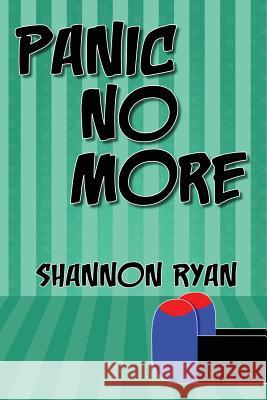 Panic No More Shannon Ryan   9781940509075 Broken Typewriter Press LLC. - książka