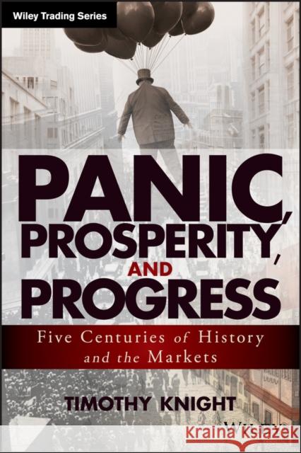 Panic, Prosperity, and Progres Knight, Timothy 9781118684320 John Wiley & Sons - książka