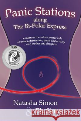 Panic Stations along the Bi-Polar Express Ela Simon, Natasha Simon 9781925529081 Moshpit Publishing - książka