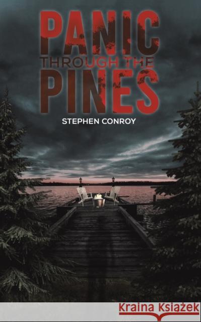 Panic Through the Pines Stephen Conroy 9781649792198 Austin Macauley Publishers LLC - książka