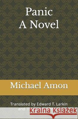 Panic: Translated by Edward T. Larkin and Thomas B. Ahrens Edward T Larkin Thomas B Ahrens Michael Amon 9798371657046 Independently Published - książka