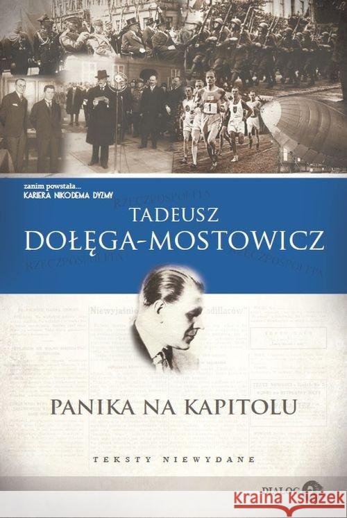 Panika na Kapitolu. Teksty niewydane Dołęga-Mostowicz Tadeusz 9788380028494 Dialog - książka