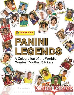 Panini Legends: A Celebration of the World's Greatest Football Stickers Greg Lansdowne 9781399412339 Bloomsbury Publishing PLC - książka