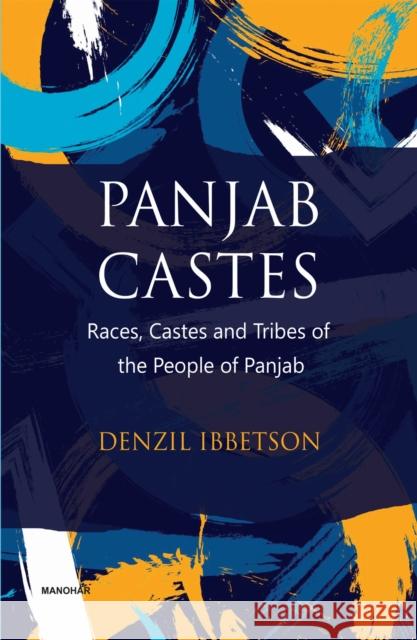Panjab Castes: Races Castes and Tribes of the People of Panjab Denzil Ibbetson 9789390729111 Manohar Publishers and Distributors - książka