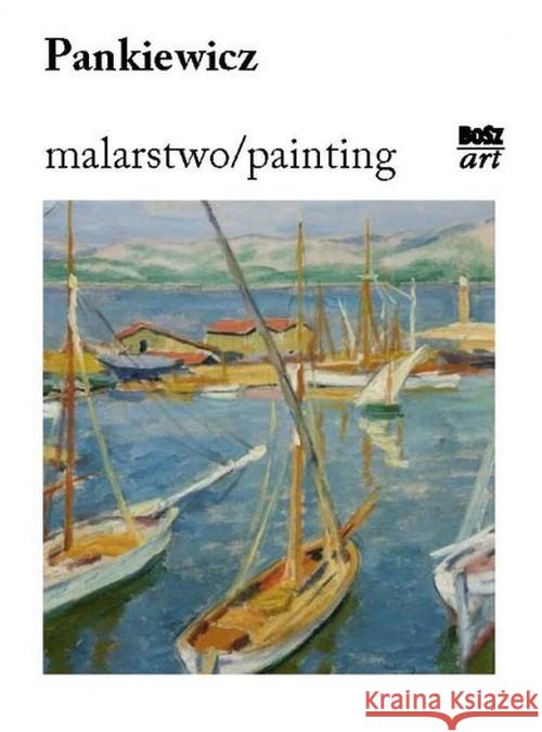 Pankiewicz. Malarstwo Wiesław Banach 9788375764611 Bosz - książka