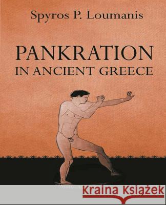 Pankration: in ancient Greece Loumanis, Spyros 9789609393331 Loumanis Spyros - książka