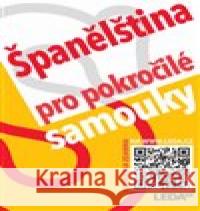 Španělština pro pokročilé samouky Libuše Prokopová 9788073358662 Leda - książka