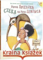 Panna Śpieszka czeka na pana Leniwca Katy Hudson 9788324181940 Amberek - książka