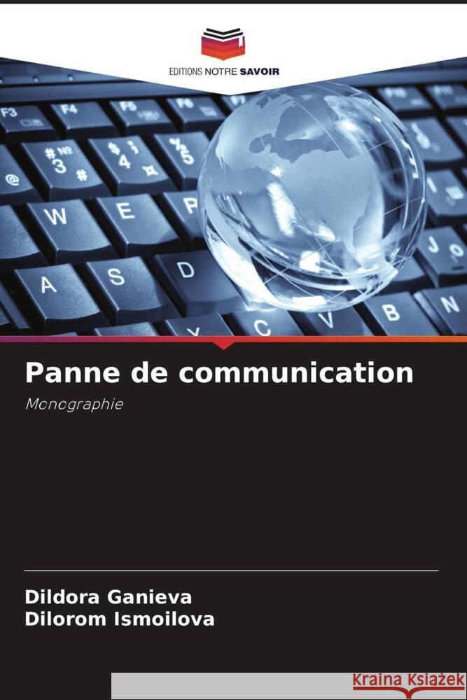 Panne de communication Ganieva, Dildora, Ismoilova, Dilorom 9786205568286 Editions Notre Savoir - książka