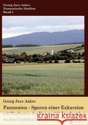 Pannonien - Spuren einer Exkursion Anker, Georg Jure 9783732368525 Tredition Gmbh - książka