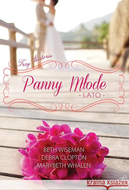 Panny młode Lato Whalen Marybeth Wiseman Beth Clopton Debra 9788365843166 Dreams - książka