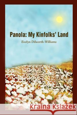 Panola: My Kinfolks' Land Dilworth-Williams, Evelyn 9781403382023 Authorhouse - książka