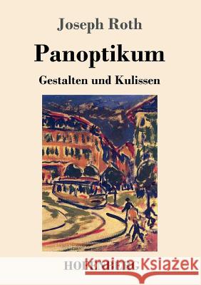 Panoptikum: Gestalten und Kulissen Roth, Joseph 9783743714038 Hofenberg - książka