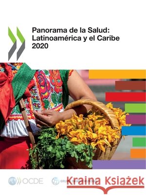 Panorama de la Salud: Latinoamerica y el Caribe 2020 Oecd   9789264973497 Organization for Economic Co-operation and De - książka