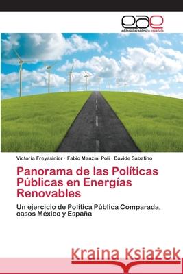 Panorama de las Políticas Públicas en Energías Renovables Freyssinier, Victoria 9783659005756 Editorial Acad Mica Espa Ola - książka