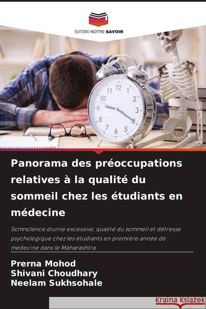 Panorama des préoccupations relatives à la qualité du sommeil chez les étudiants en médecine Mohod, Prerna, Choudhary, Shivani, Sukhsohale, Neelam 9786207073290 Editions Notre Savoir - książka