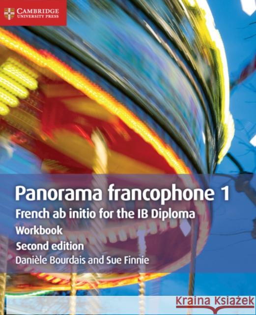 Panorama francophone 1 Workbook: French ab Initio for the IB Diploma Sue Finnie 9781108467247 Cambridge University Press - książka