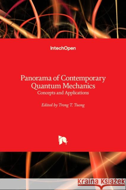 Panorama of Contemporary Quantum Mechanics: Concepts and Applications Trong Tuong Truong 9781839626654 Intechopen - książka