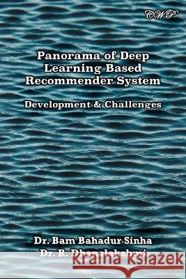 Panorama of Deep Learning Based Recommender System: Development & Challenges Bam Bahadur Sinha R Dhanalakshmi  9781922617545 Central West Publishing - książka