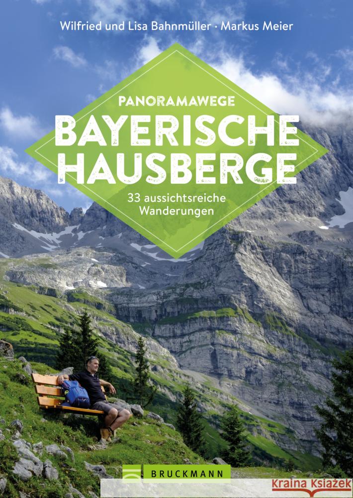 Panoramawege Bayerische Hausberge Bahnmüller, Wilfried und Lisa, Markus Meier 9783734323492 Bruckmann - książka