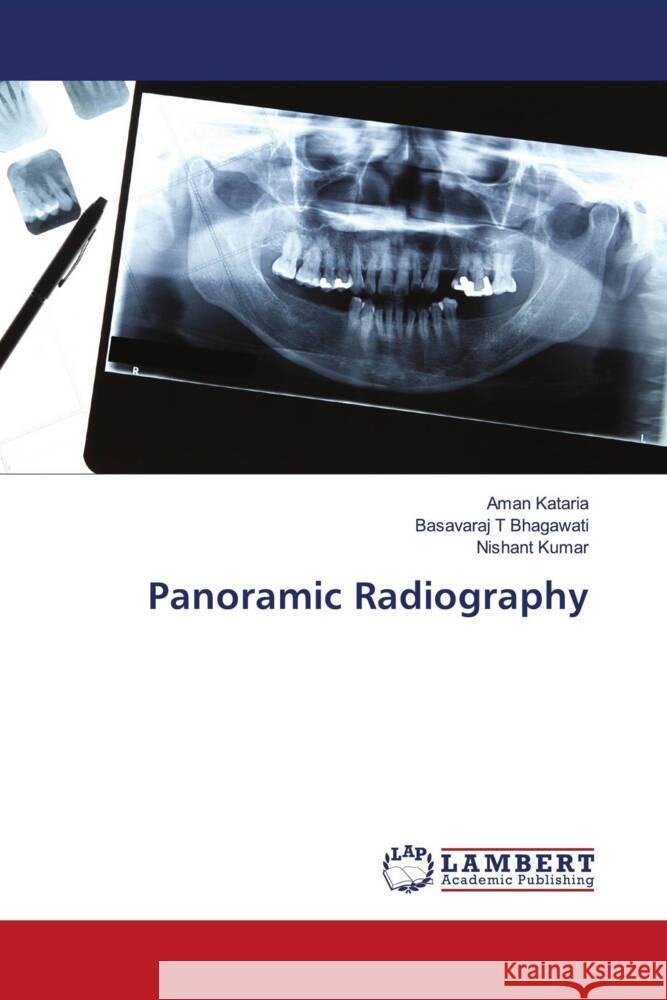 Panoramic Radiography Kataria, Aman, Bhagawati, Basavaraj T, Kumar, Nishant 9783330344990 LAP Lambert Academic Publishing - książka