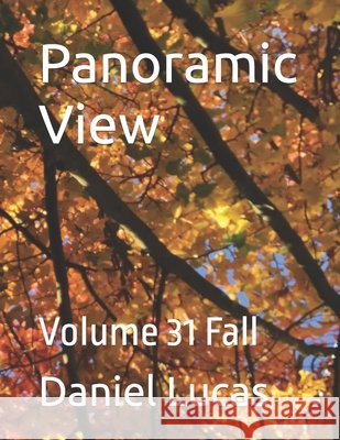 Panoramic View: Volume 31 Fall Daniel Lucas   9798359174695 Independently Published - książka