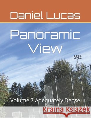 Panoramic View: Volume 7 Adequately Dense Daniel Lucas 9798484650989 Independently Published - książka