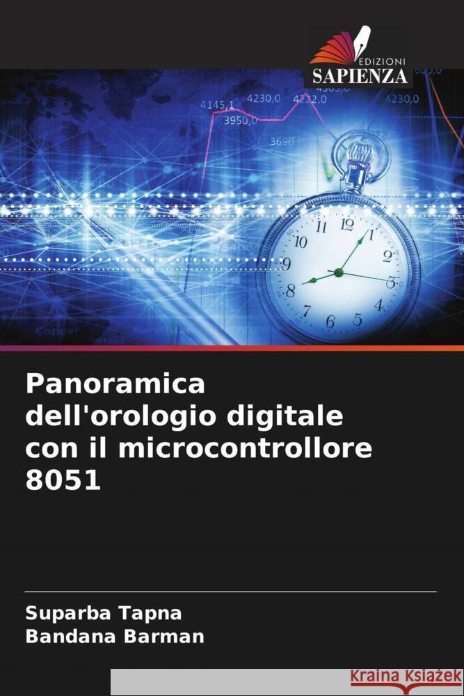 Panoramica dell'orologio digitale con il microcontrollore 8051 Suparba Tapna Bandana Barman 9786207422180 Edizioni Sapienza - książka