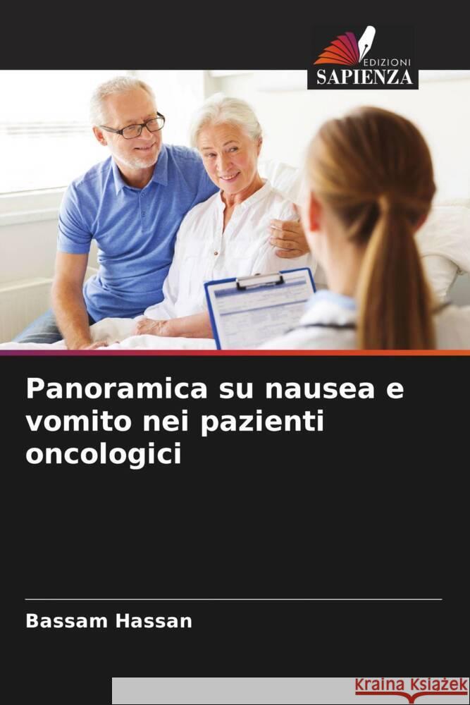 Panoramica su nausea e vomito nei pazienti oncologici Hassan, Bassam 9786139582143 Edizioni Sapienza - książka