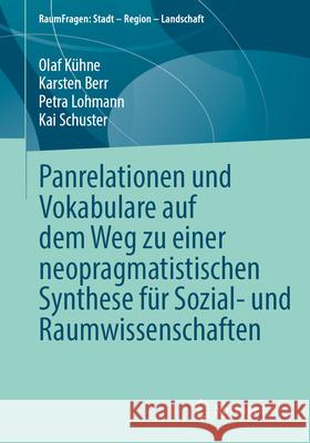 Panrelationen Und Vokabulare Auf Dem Weg Zu Einer Neopragmatistischen Synthese F?r Sozial- Und Raumwissenschaften Olaf K?hne Karsten Berr Petra Lohmann 9783658489366 Springer vs - książka