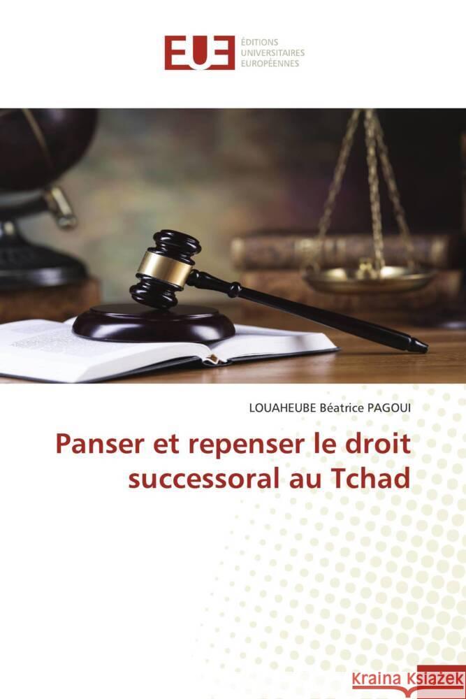 Panser et repenser le droit successoral au Tchad Louaheube B?atrice Pagoui 9786206736790 Editions Universitaires Europeennes - książka