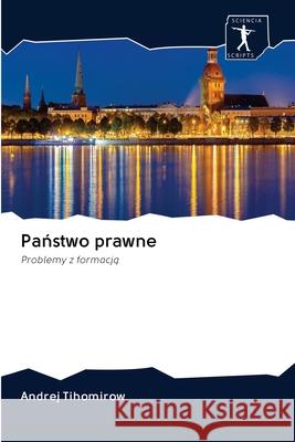 Państwo prawne Tihomirow, Andrej 9786200966223 Sciencia Scripts - książka