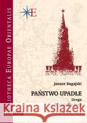 Państwo upadłe. Droga do rozpadu Rosji Janusz Bugajski 9788367208215 Wydawnictwa Uniwersytetu Warszawskiego - książka