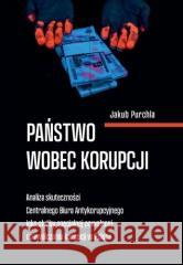 Państwo wobec korupcji Jakub Purchla 9788381387873 Księgarnia Akademicka - książka