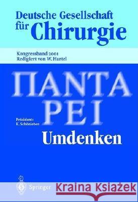 Panta Rhei -- Umdenken --: 118. Kongress Der Deutschen Gesellschaft Für Chirurgie 1.-5. Mai 2001, Müchen Schönleben, K. 9783540426943 Springer - książka