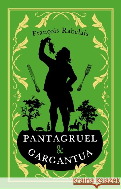 Pantagruel and Gargantua: Newly Translated and Annotated (Alma Classics Evergreens) Francois Rabelais 9781847497406 Alma Books Ltd - książka